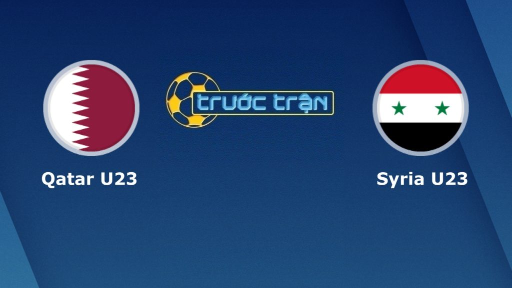 Dự đoán kết quả trận đấu giữa  U23 Qatar vs U23 Syria 17h15’ 09/01/2020 