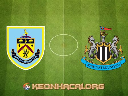 Soi kèo, nhận định Burnley vs Newcastle – 18h00 – 11/04/2021