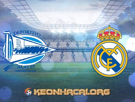 Soi kèo nhà cái Deportivo Alaves vs Real Madrid – 03h00 – 15/08/2021
