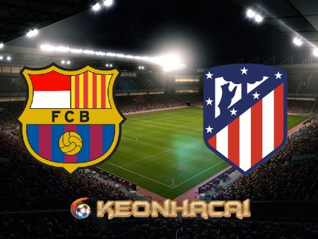Soi kèo nhà cái Barcelona vs Atl. Madrid – 22h15 – 06/02/2022