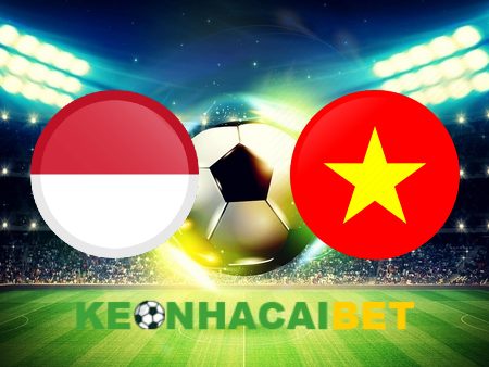 Soi kèo nhà cái Indonesia vs Việt Nam – 20h30 – 21/03/2024